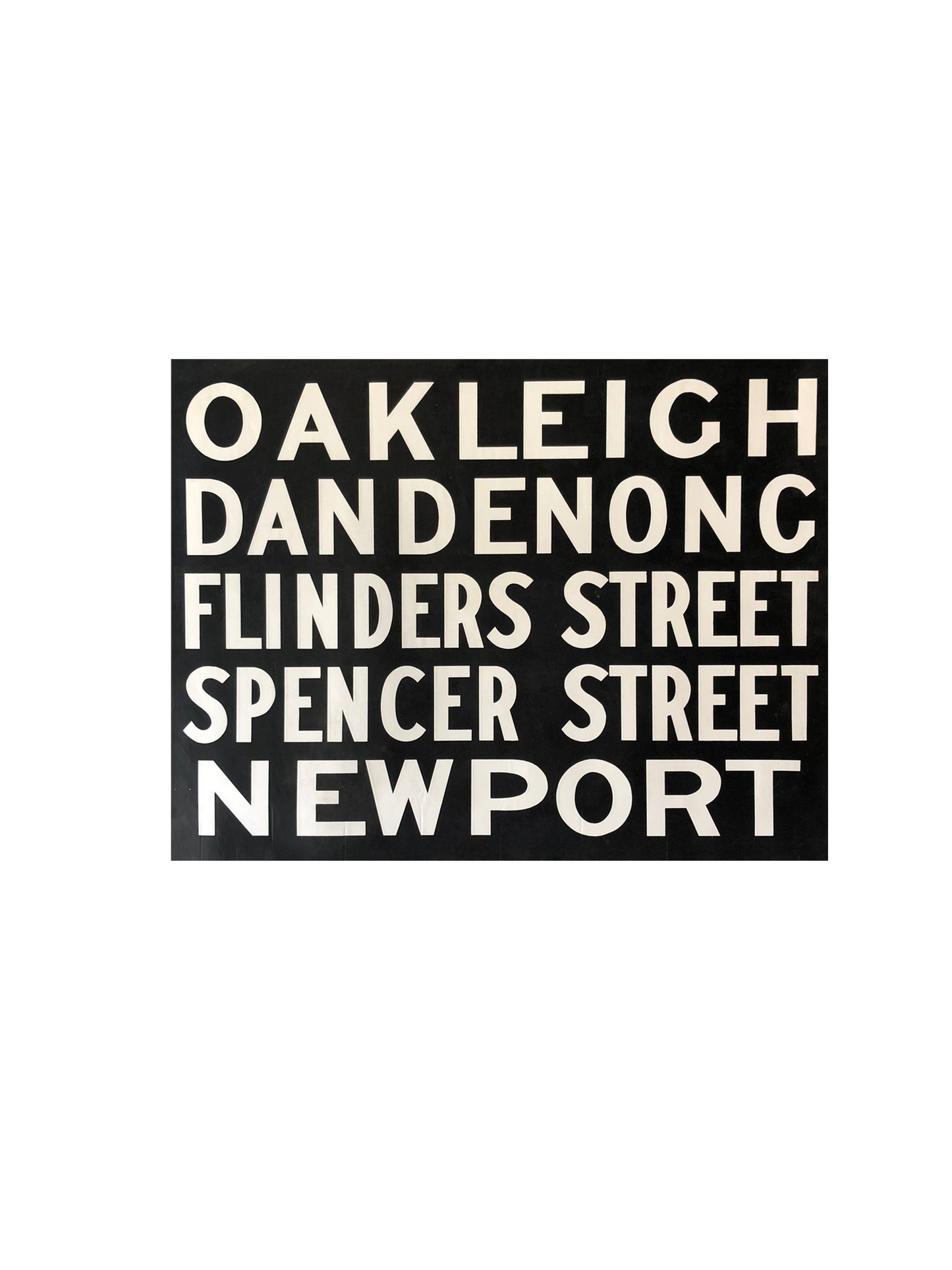 Oakleigh, Dandenong, Flinders st, Spencer st & Newport Station Sign