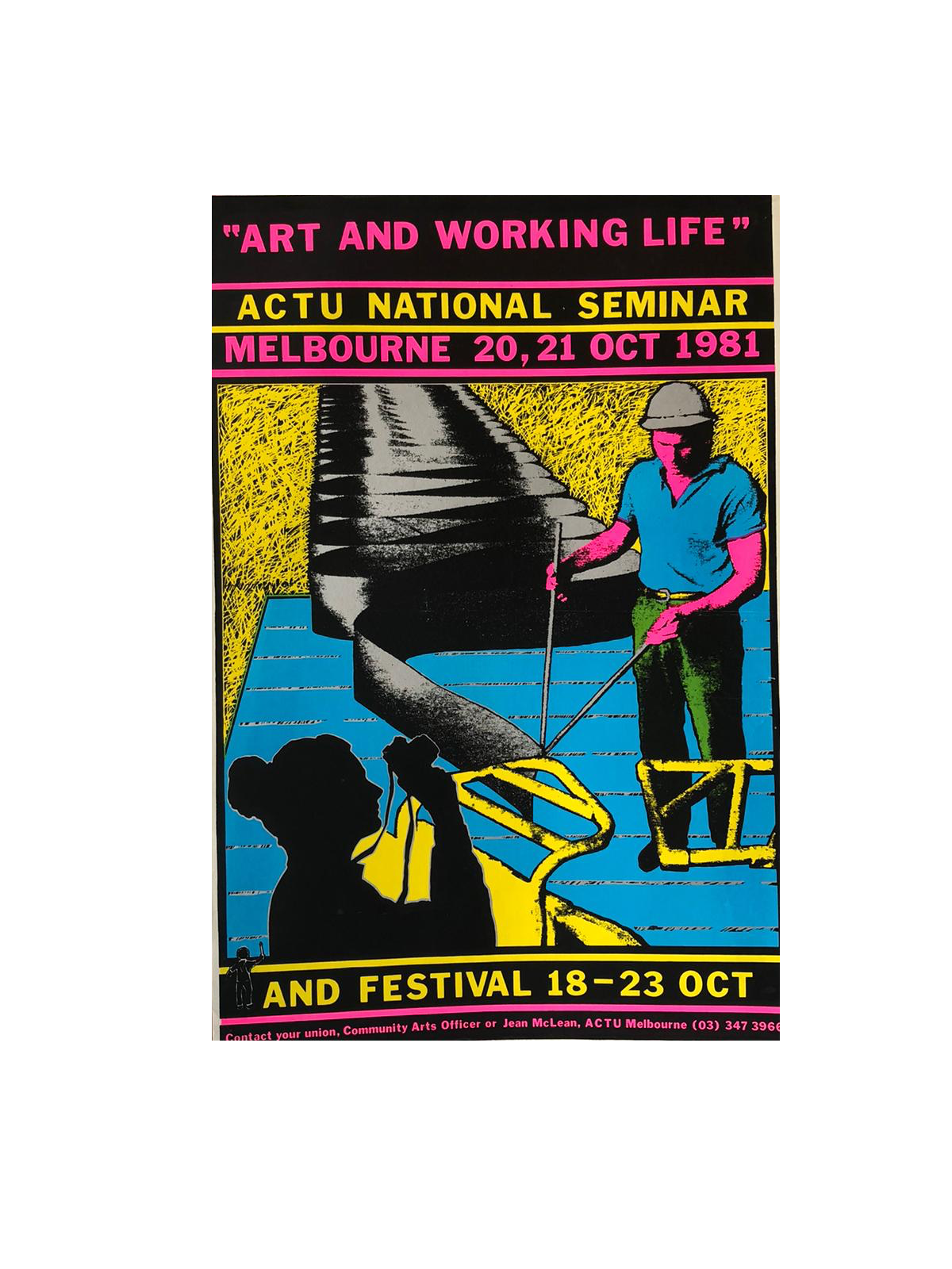 'Art and Working Life' ACTU National Seminar and Festival 1981 Promotional Poster