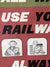 "Always Use Your Railways"